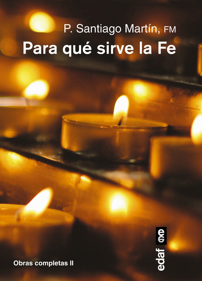 ¿Para qué sirve la FE?, de Martín, Santiago | portada del libro