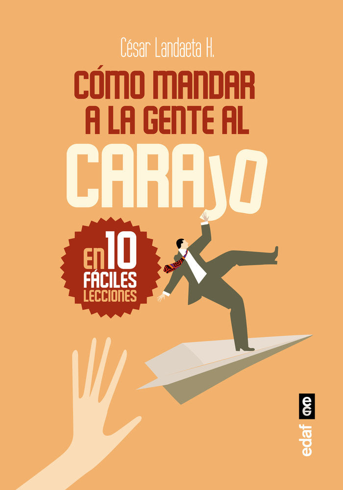 Cómo mandar a la gente al carajo, de Landaeta Hurtado, César | portada del libro