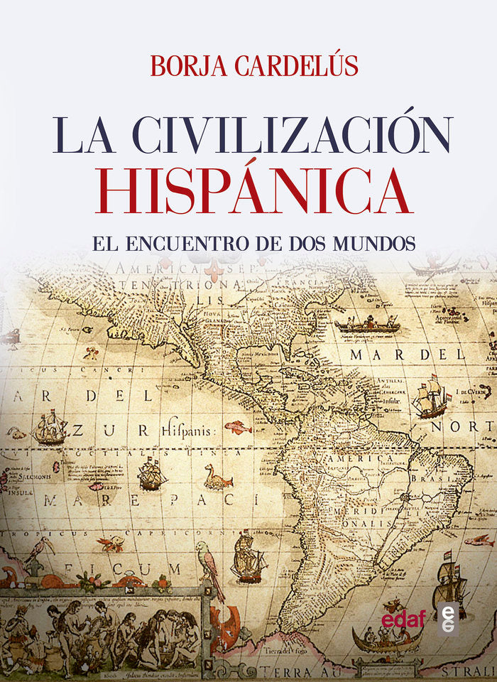 La civilización hispánica, de Cardelús y Muñoz-Seca, Borja | portada del libro