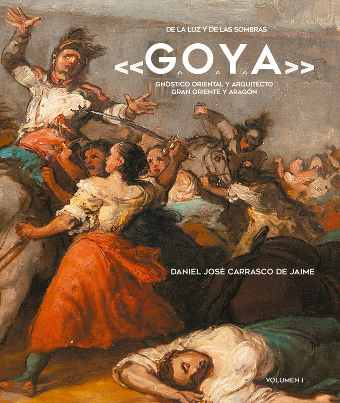 De la Luz y de las Sombras «G.O.Y.A.», de Carrasco de Jaime, Daniel José | portada del libro