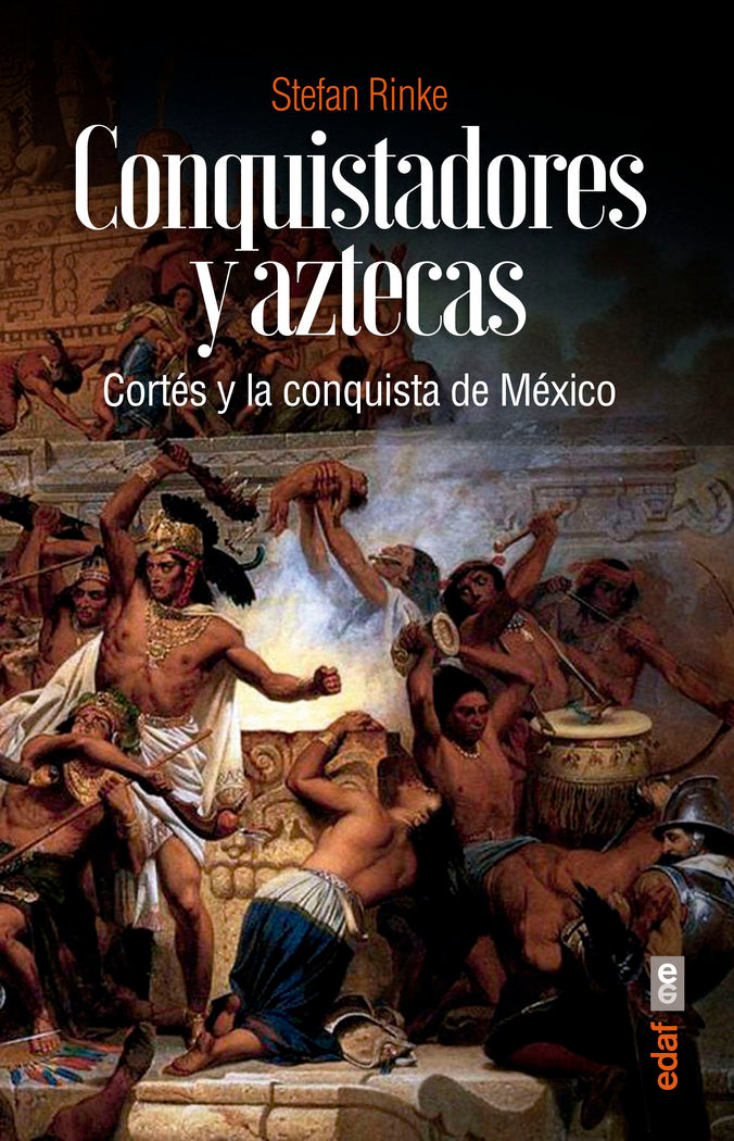 CONQUISTADORES Y AZTECAS, de RINKE, STEFAN | portada del libro