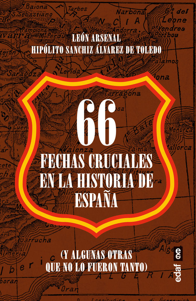 66 FECHAS CRUCIALES EN LA HISTORIA DE ESPAÑA, de LEON ARSENAL | portada del libro