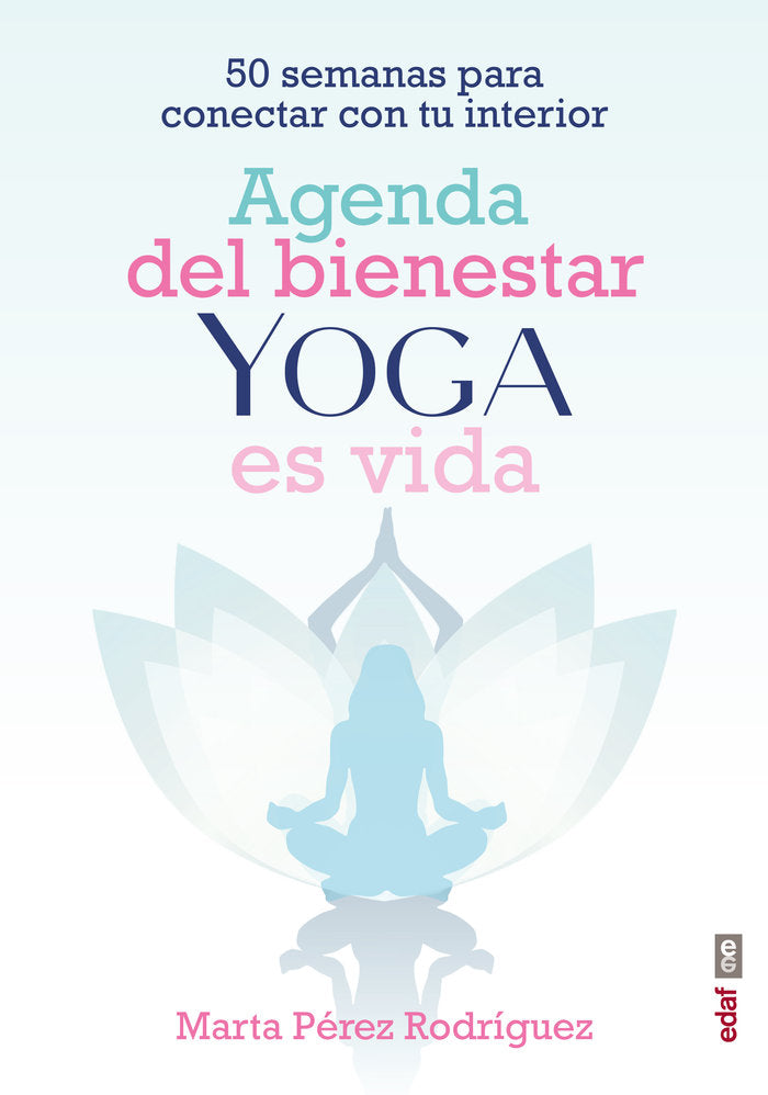 Agenda del bienestar Yoga es vida, de PEREZ RODRIGUEZ, MARTA | portada del libro