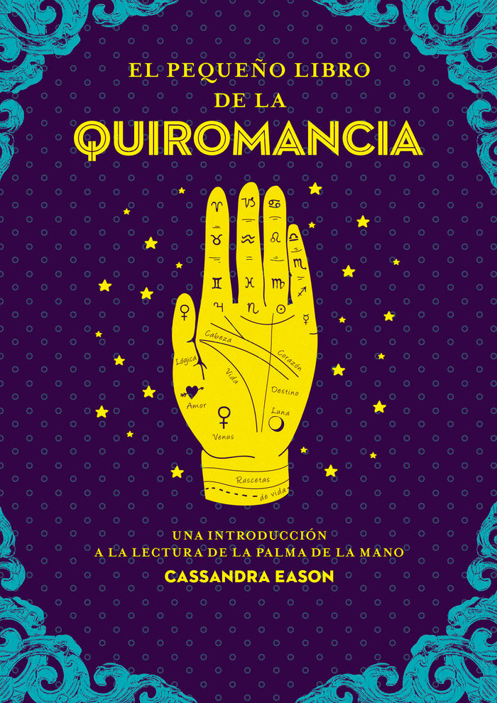 EL PEQUEÑO LIBRO DE LA QUIROMANCIA, de CASSANDRA EASON | portada del libro