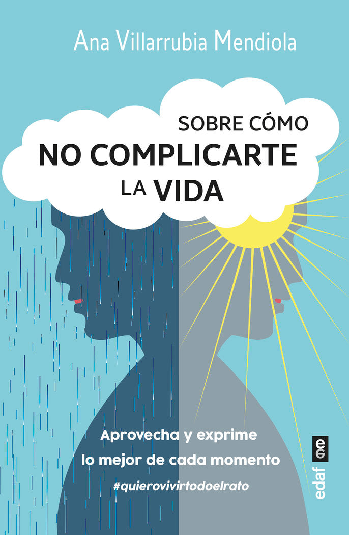 SOBRE COMO NO COMPLICARTE LA VIDA, de VILLARUBIA MENDIOLA, ANA | portada del libro