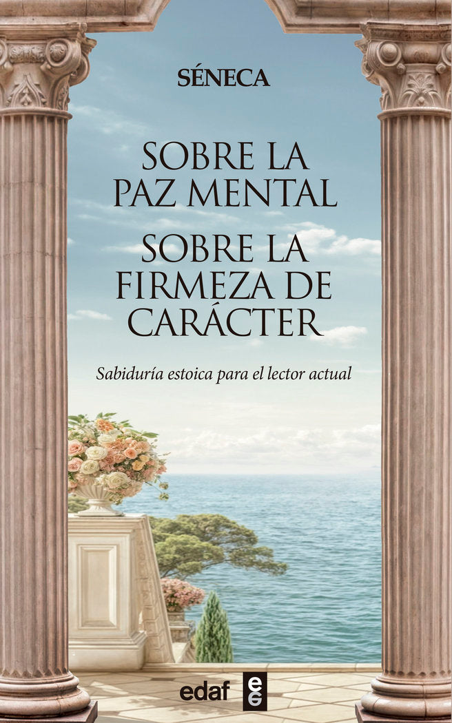 SOBRE LA PAZ MENTAL SOBRE LA FIRMEZA DE CARACTER, de SENECA | portada del libro