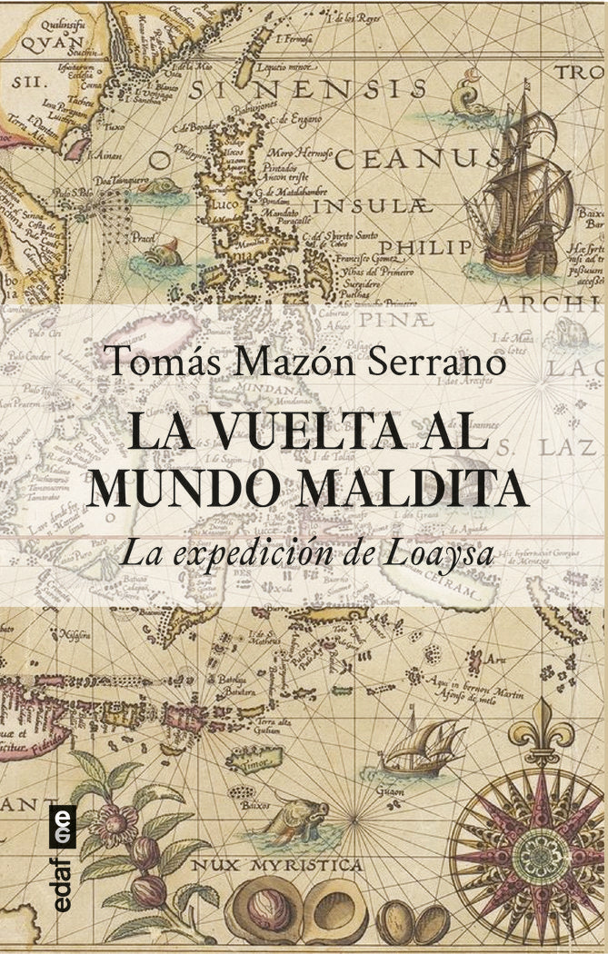 LA VUELTA AL MUNDO MALDITA. LA EXPEDICION DE LOAISA **OTOÑO**, de MAZON SERRANO, TOMAS | portada del libro