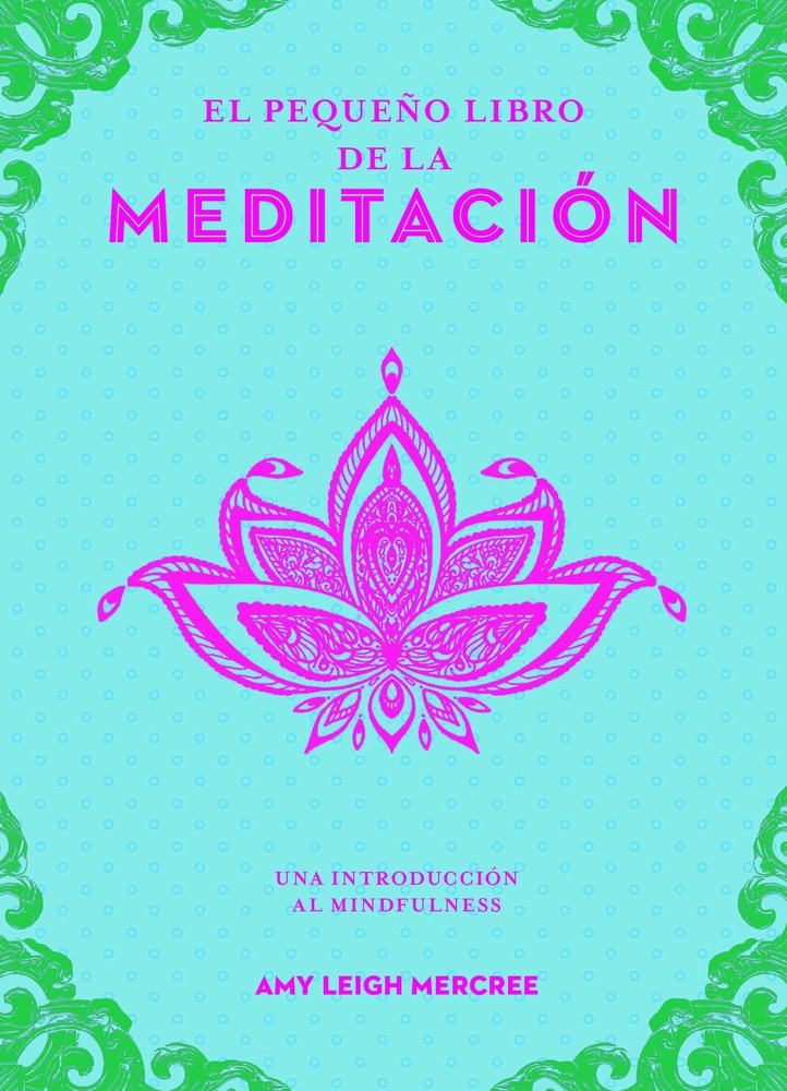 El pequeño libro de la meditacion, de Amy Leigh Mercree | portada del libro