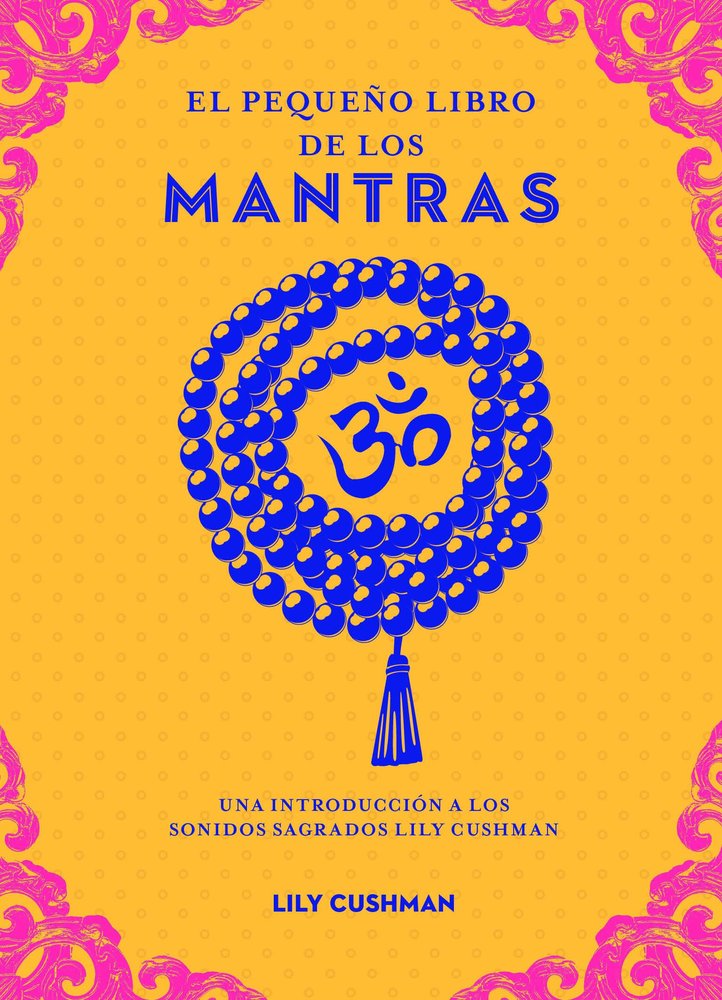 El pequeño libro de los mantras, de Lily Cushman | portada del libro