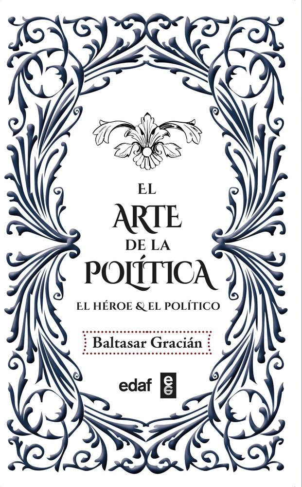EL ARTE DE LA POLITICA, de GRACIAN MORALES, BALTASAR | portada del libro