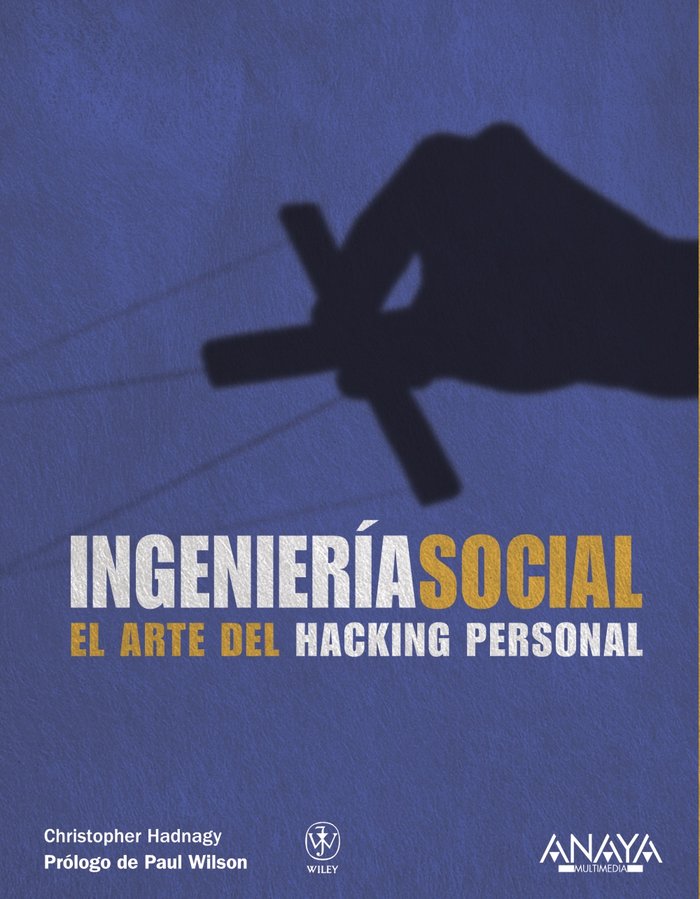 Ingeniería social. El arte del hacking personal, de Hadnagy, Christopher | portada del libro