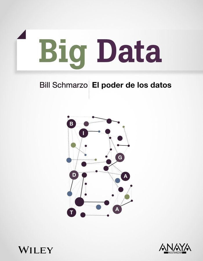 Big Data. El poder de los datos, de Schmarzo, Bill | portada del libro