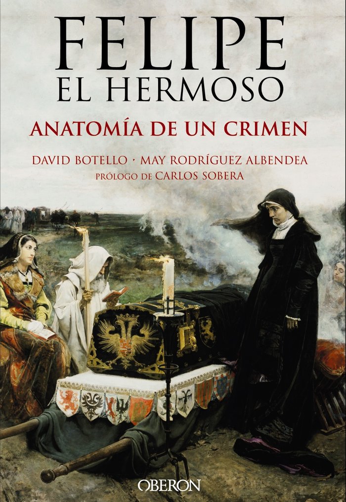 Felipe el Hermoso. Anatomía de un crimen, de Botello Méndez, David | portada del libro