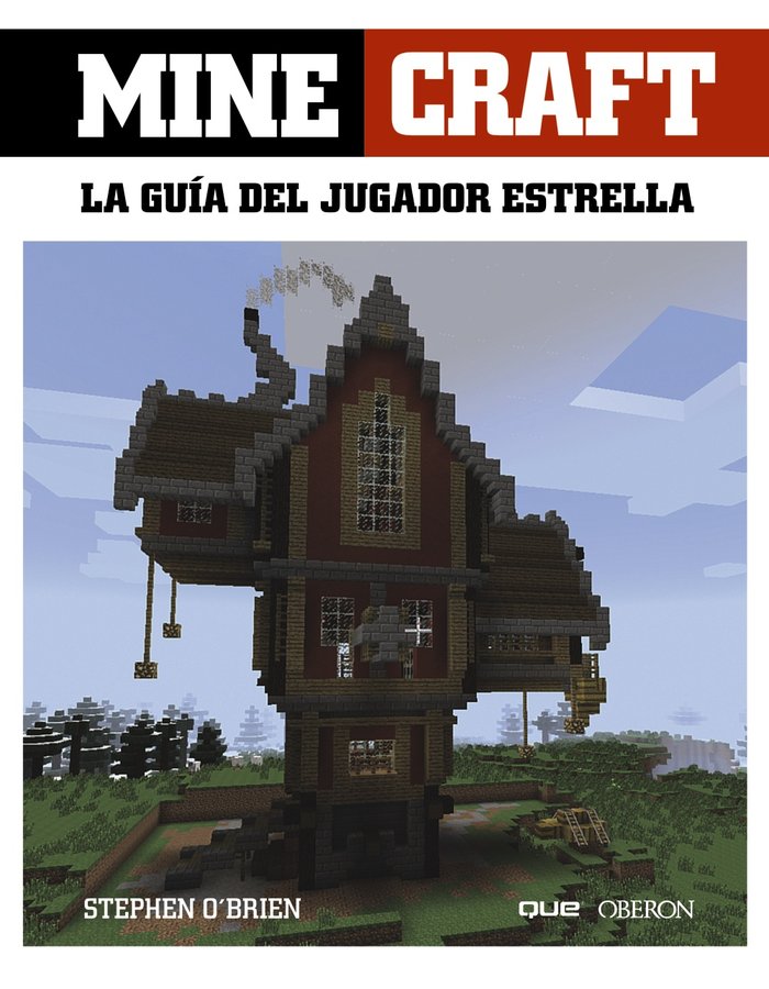 Minecraft. La guía del jugador estrella, de O'Brien, Stephen | portada del libro