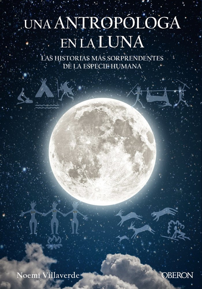 Una antropóloga en la luna. Las historias más sorprendentes de la especie humana, de Villaverde Maza, Noemí | portada del lib