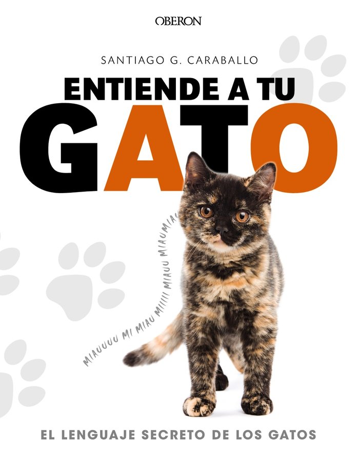 Entiende a tu gato. El lenguaje secreto de los gatos, de García Caraballo, Santiago | portada del libro