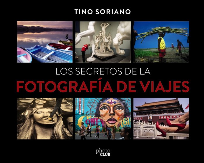Los secretos de la fotografía de viajes, de Soriano, Tino | portada del libro
