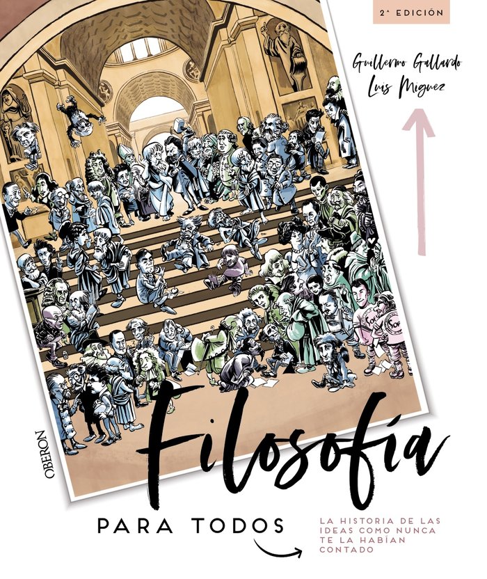 Filosofía para todos. La historia de las ideas como nunca te la habían contado, de Gallardo Morán, Guillermo | portada del li