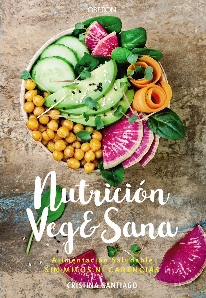 Nutrición veg&sana. Alimentación saludable sin mitos ni carencias, de Santiago, Cristina | portada del libro