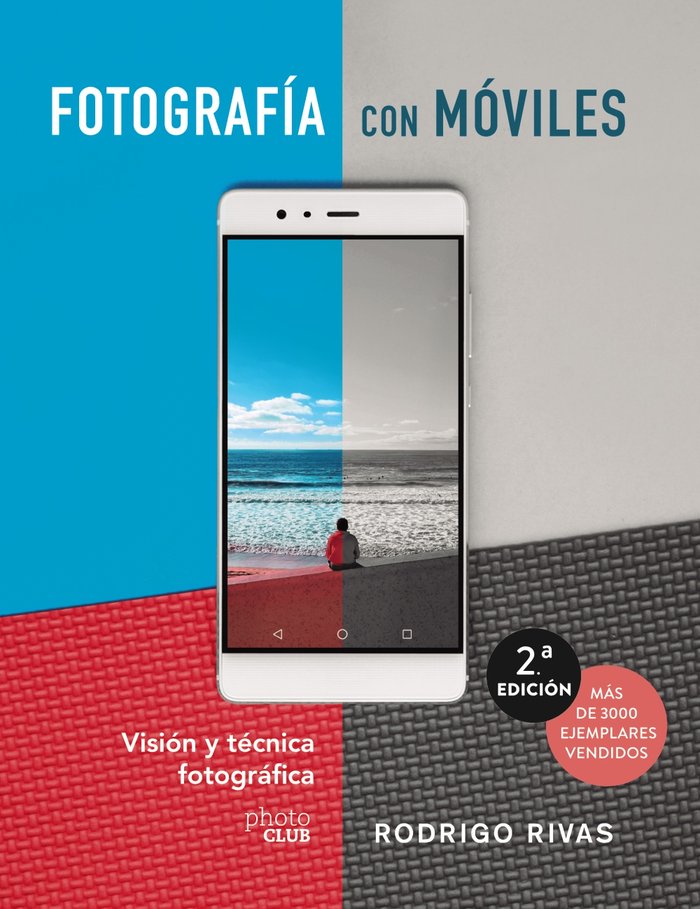 Fotografía con móviles. Visión y técnica fotográfica, de Rivas, Rodrigo | portada del libro
