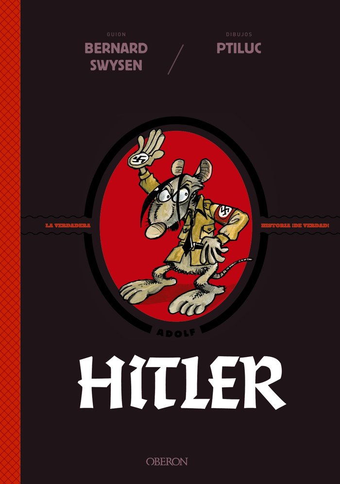 Hitler. La verdadera historia ¡de verdad!, de Swysen, Bernard | portada del libro