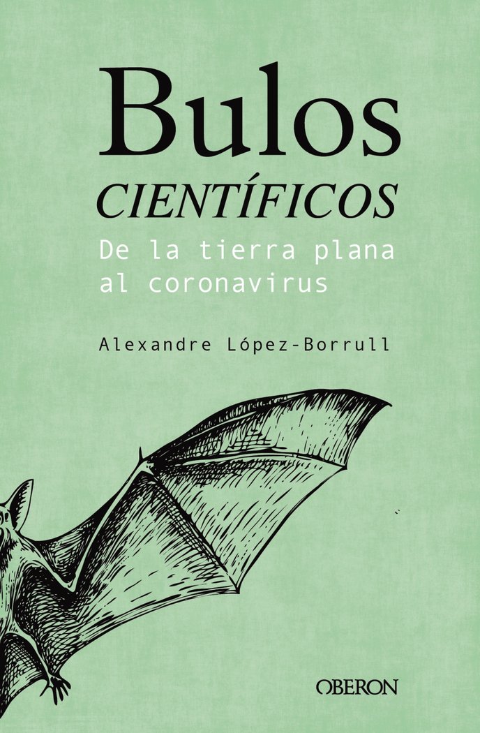 Bulos científicos: de la tierra plana al coronavirus, de López Borrull, Alexandre | portada del libro