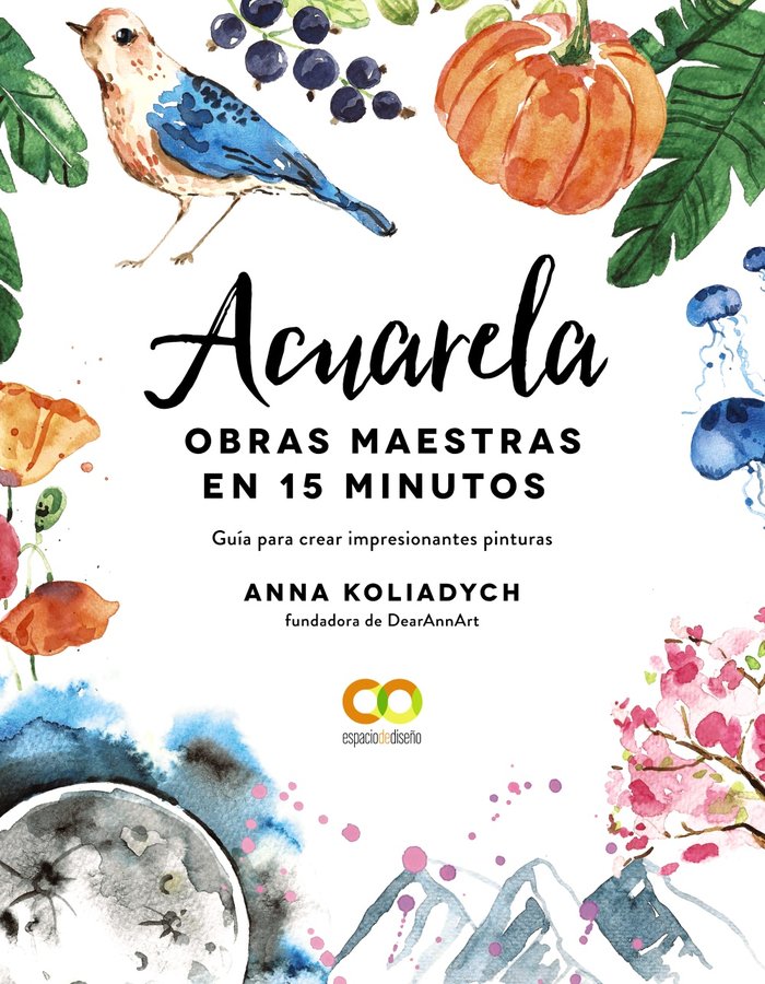 Acuarela. Obras maestras en 15 minutos, de Koliadych, Anna | portada del libro