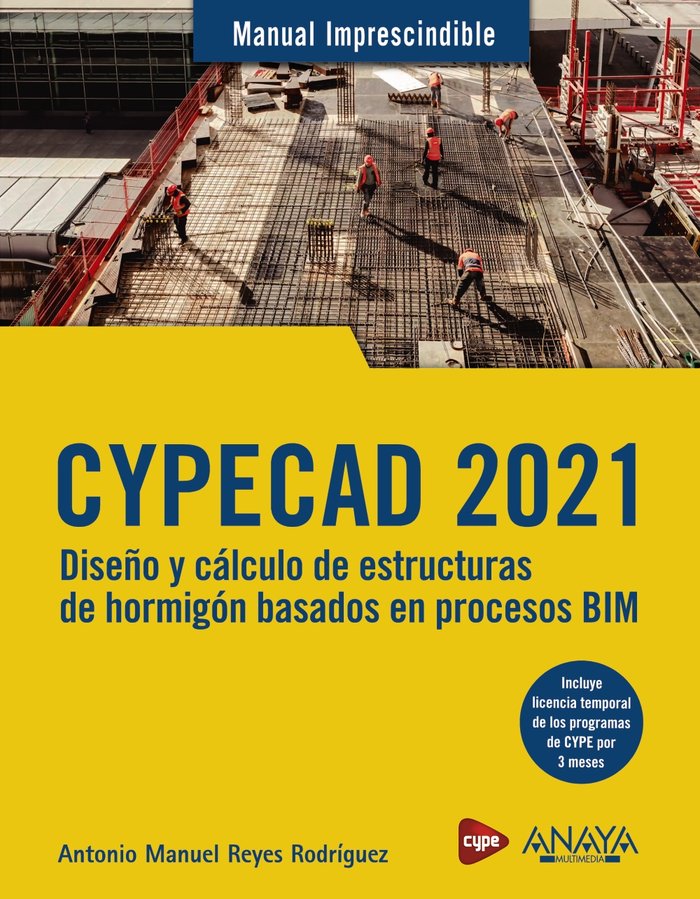 CYPECAD 2021. Diseño y cálculo de estructuras de hormigón basado en procesos BIM, de Reyes Rodríguez, Antonio Manuel | portad
