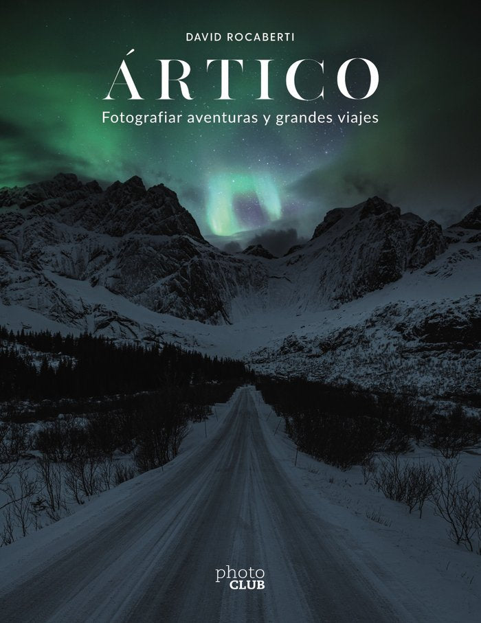 ARTICO FOTOGRAFIAR AVENTURAS Y GRANDES VI, de ROCABERTI, DAVID | portada del libro