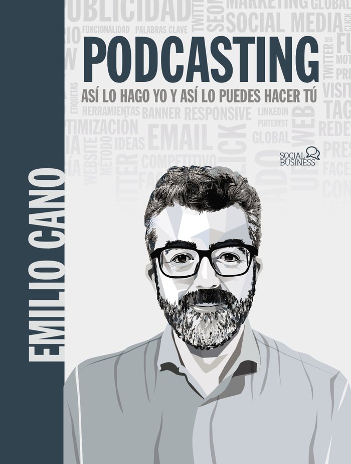 PODCASTING ASI LO HAGO YO Y ASI LO PUEDES HACER TU, de CANO MOLINA, EMILIO | portada del libro
