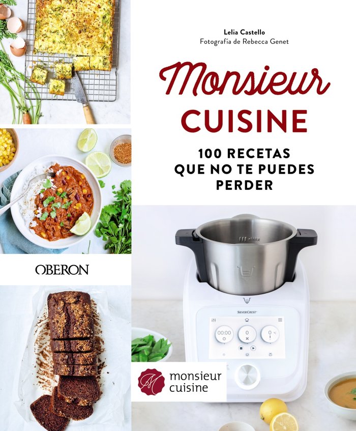 Monsieur Cuisine. 100 recetas que no te puedes perder, de CASTELLO, LELIA | portada del libro