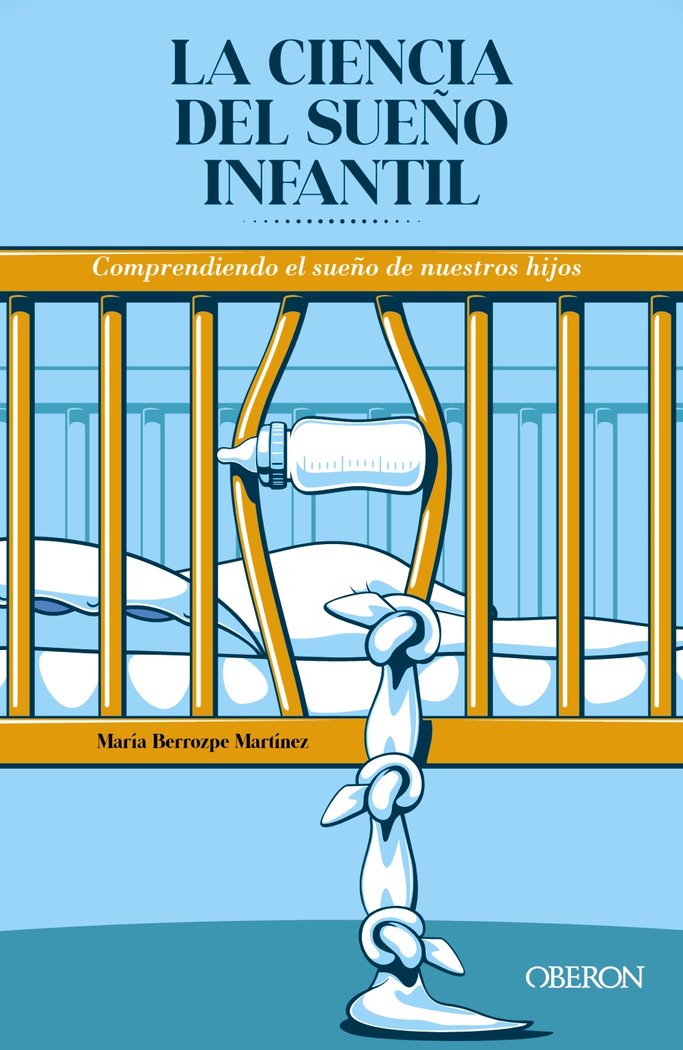 LA CIENCIA DEL SUEÑO INFANTIL COMPRENDIENDO EL SUEÑO DE NUE, de BERROZPE MARTINEZ, MARIA | portada del libro