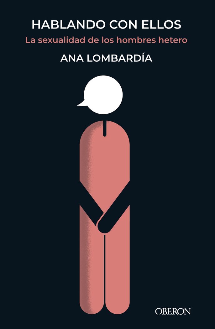 Hablando con ellos. La sexualidad de los hombres hetero, de LOMBARDIA, ANA | portada del libro
