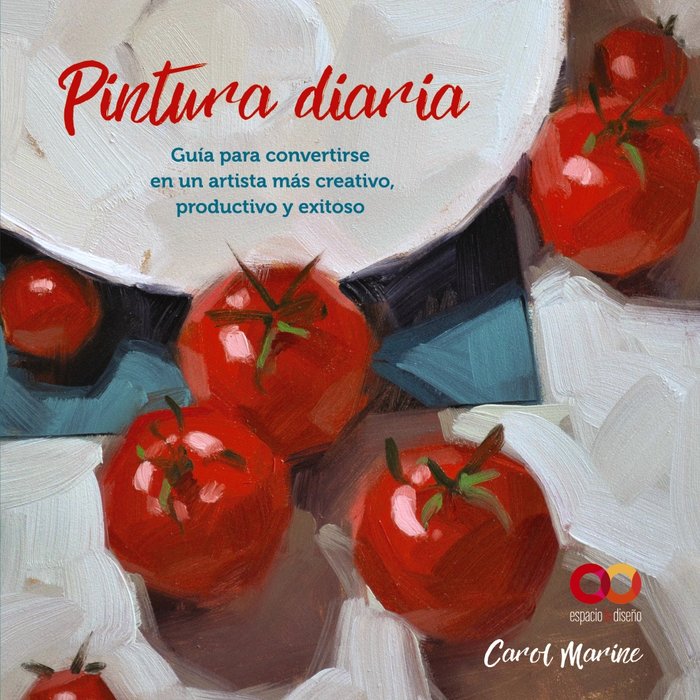 PINTURA DIARIA GUIA PARA CONVERTIRSE EN UN ARTISTA MAS CREA, de MARINE, CAROL | portada del libro