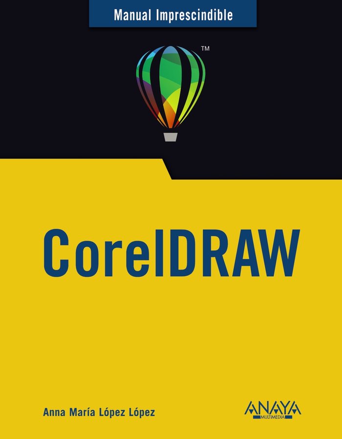 CorelDraw, de LOPEZ LOPEZ, ANNA MARIA | portada del libro