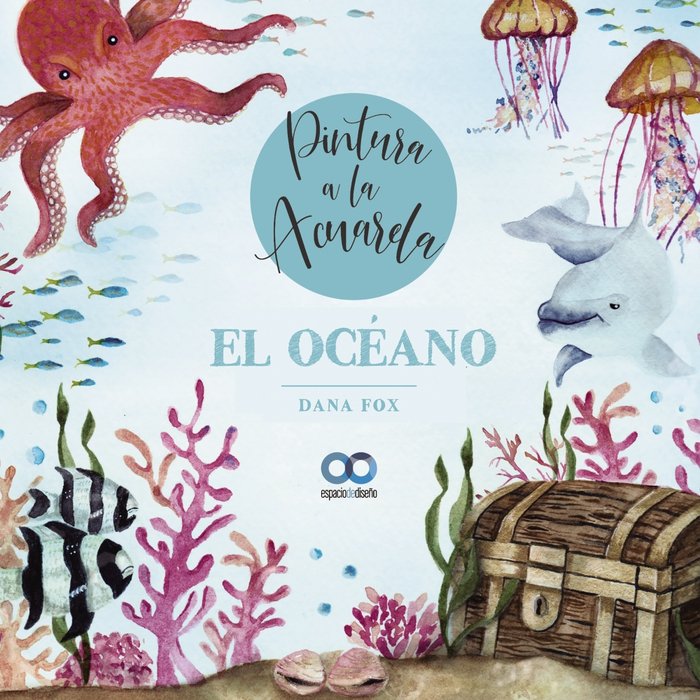 EL OCEANO PINTURA A LA ACUARELA, de FOX, DANA | portada del libro
