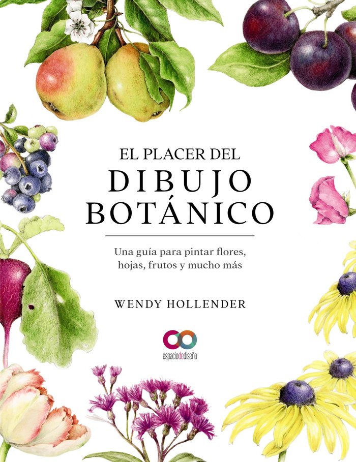 EL PLACER DEL DIBUJO BOTANICO UNA GUIA PARA PINTAR FLORES,, de HOLLENDER, WENDY | portada del libro