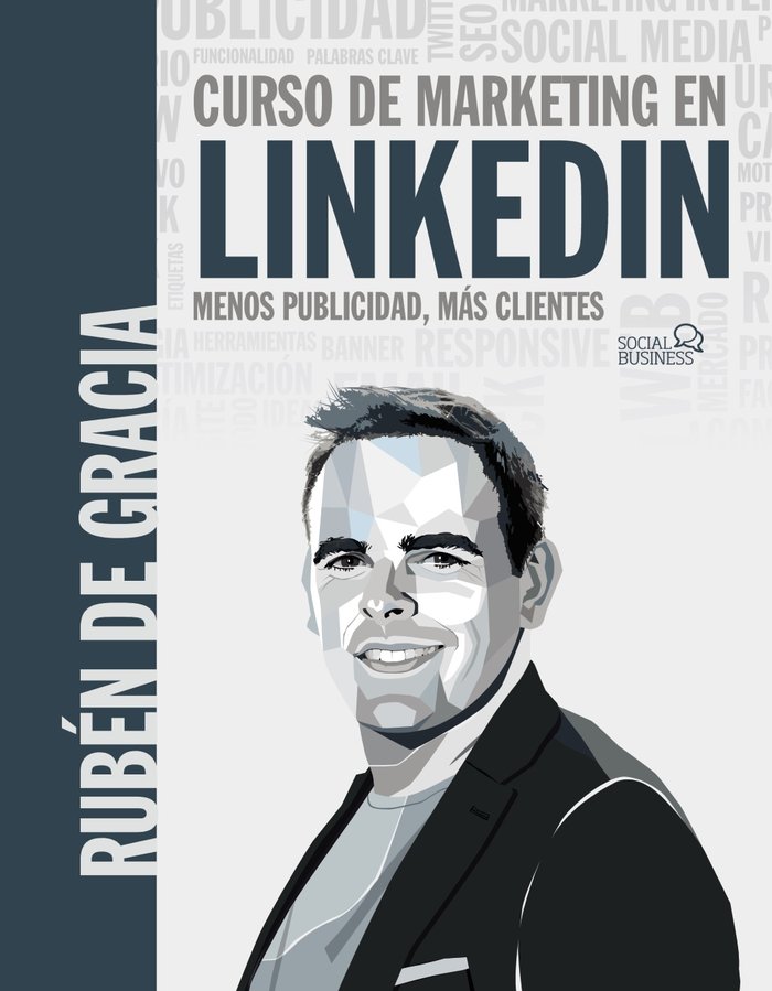 CURSO DE MARKETING EN LINKEDIN MENOS PUBLICIDAD, MAS CLIENT, de DE GRACIA, RUBEN | portada del libro