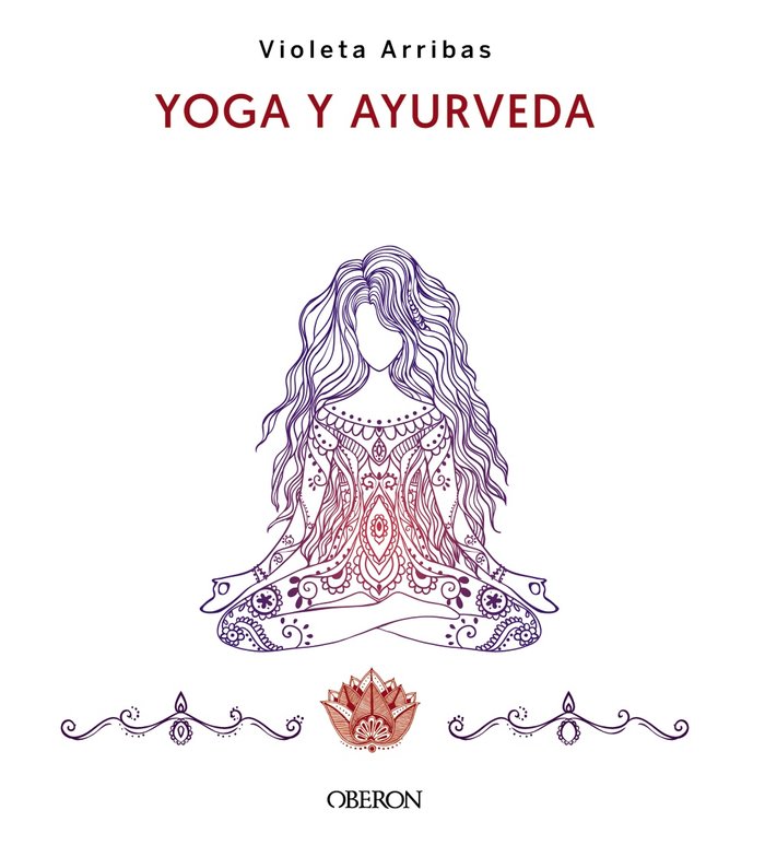 YOGA Y AYURVEDA EDICION 2023, de ARRIBAS ALVAREZ, VIOLETA | portada del libro