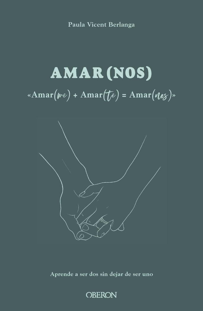Amar(me) Amar(te) = AMAR(NOS), de VICENT BERLANGA, PAULA | portada del libro