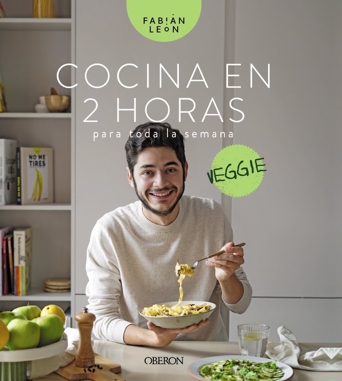 COCINA EN 2 HORAS PARA TODA LA SEMANA VEGGIE, de LEON, FABIAN | portada del libro