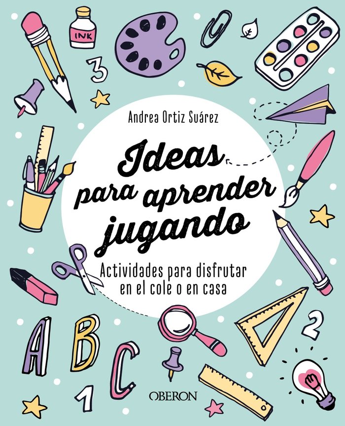 Ideas para aprender jugando, de ORTIZ (@APRENDERCONELLOS), ANDREA | portada del libro