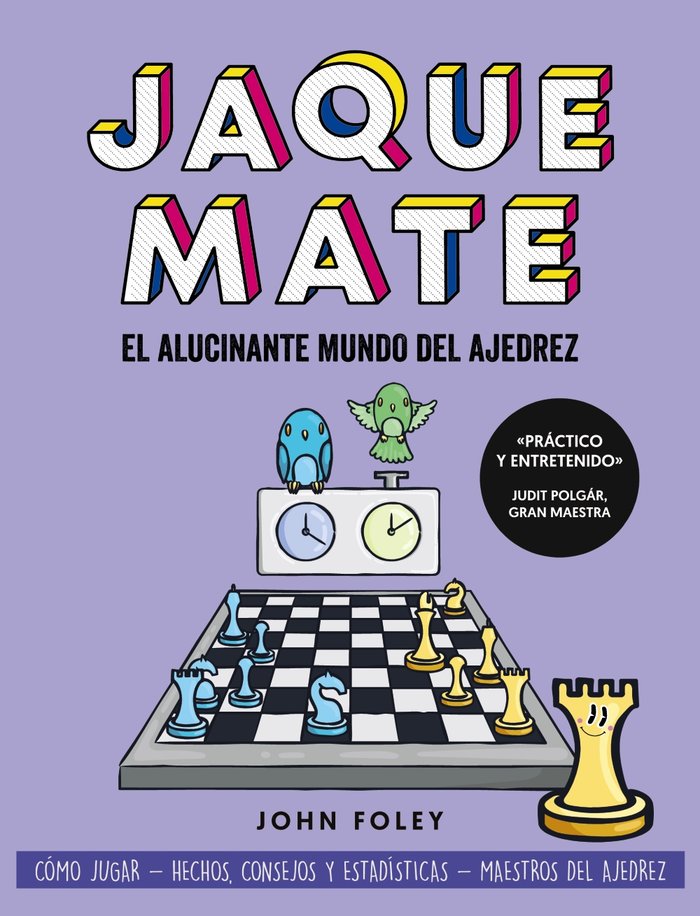 Jaque mate: el alucinante mundo del ajedrez, de FOLEY, JOHN | portada del libro