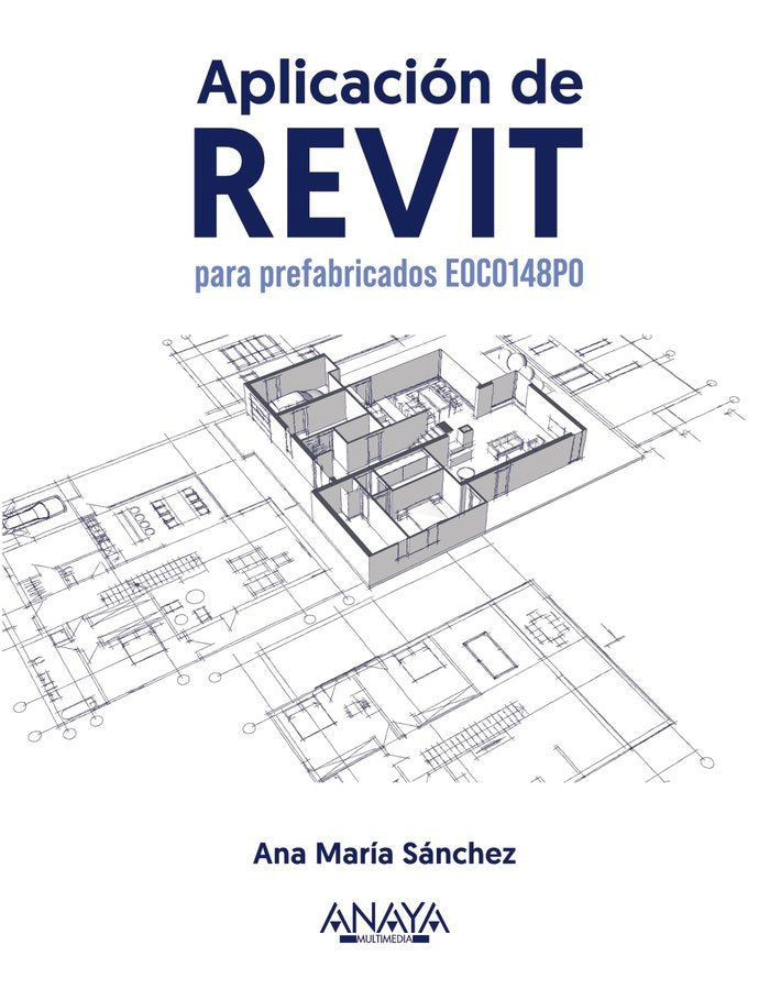APLICACION DE REVIT PARA PREFABRICADOS EOCO148PO, de SANCHEZ GUTIERREZ, ANA MARIA | portada del libro
