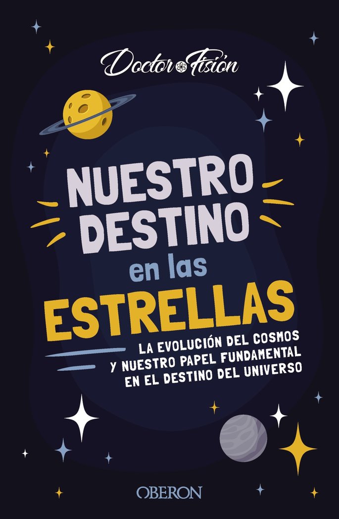 NUESTRO DESTINO EN LAS ESTRELLAS, de FISION (@DOCTORFISION), DOCTOR | portada del libro
