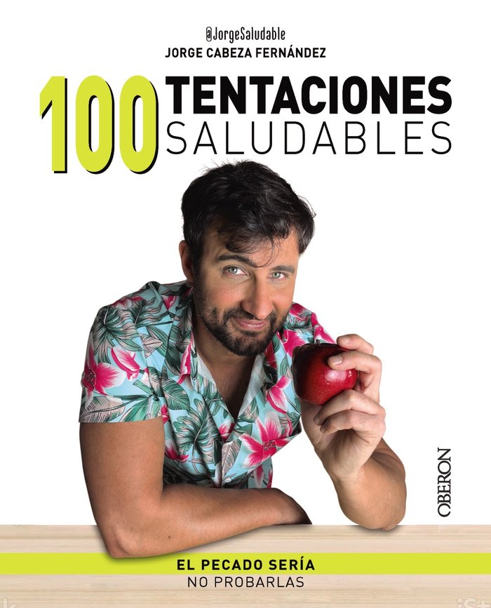100 TENTACIONES SALUDABLES, de CABEZA (@JORGESALUDABLE), JORGE | portada del libro