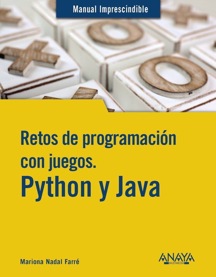RETOS DE PROGRAMACION CON JUEGOS PYTHON Y JAVA, de NADAL, MARIONA | portada del libro