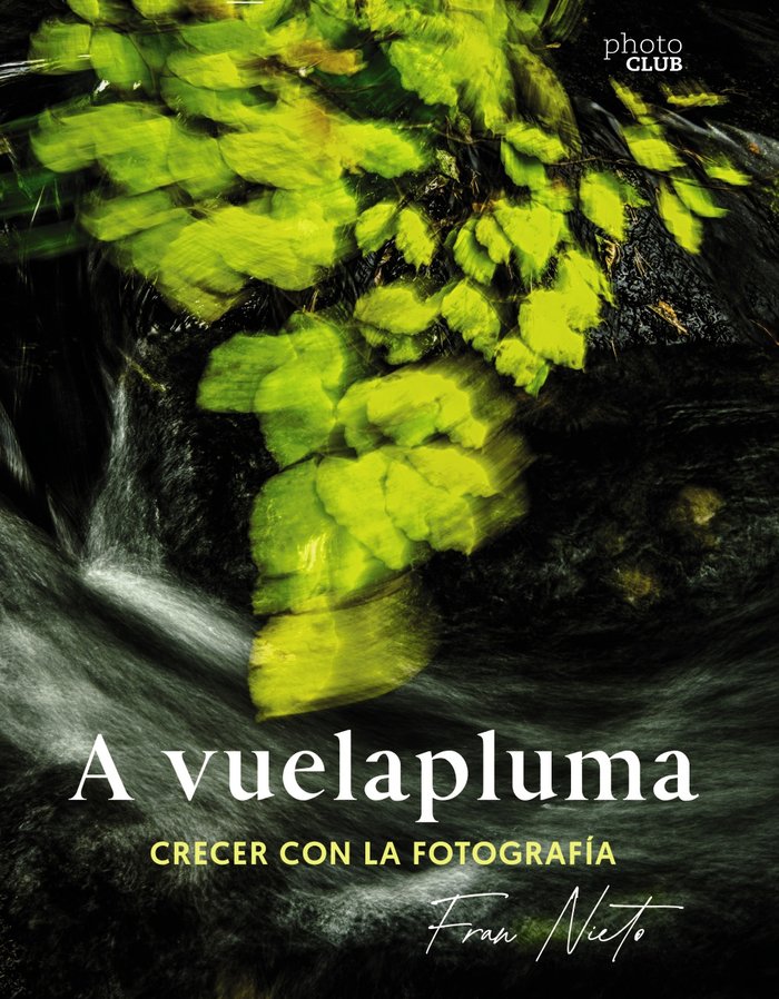A VUELAPLUMA CRECER CON LA FOTOGRAFIA, de NIETO, FRAN | portada del libro