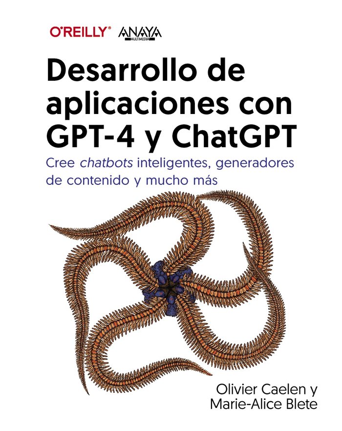 DESARROLLO DE APLICACIONES CON GPT-4 Y CHATGPT, de CAELEN, OLIVIER | portada del libro