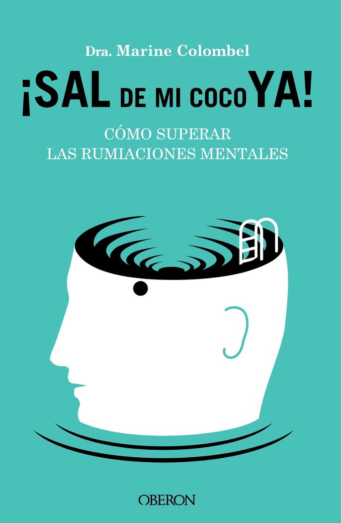 SAL DE MI COCO YA COMO SUPERAR LAS RUMIACIONES MENTALES, de COLOMBEL, MARINE | portada del libro